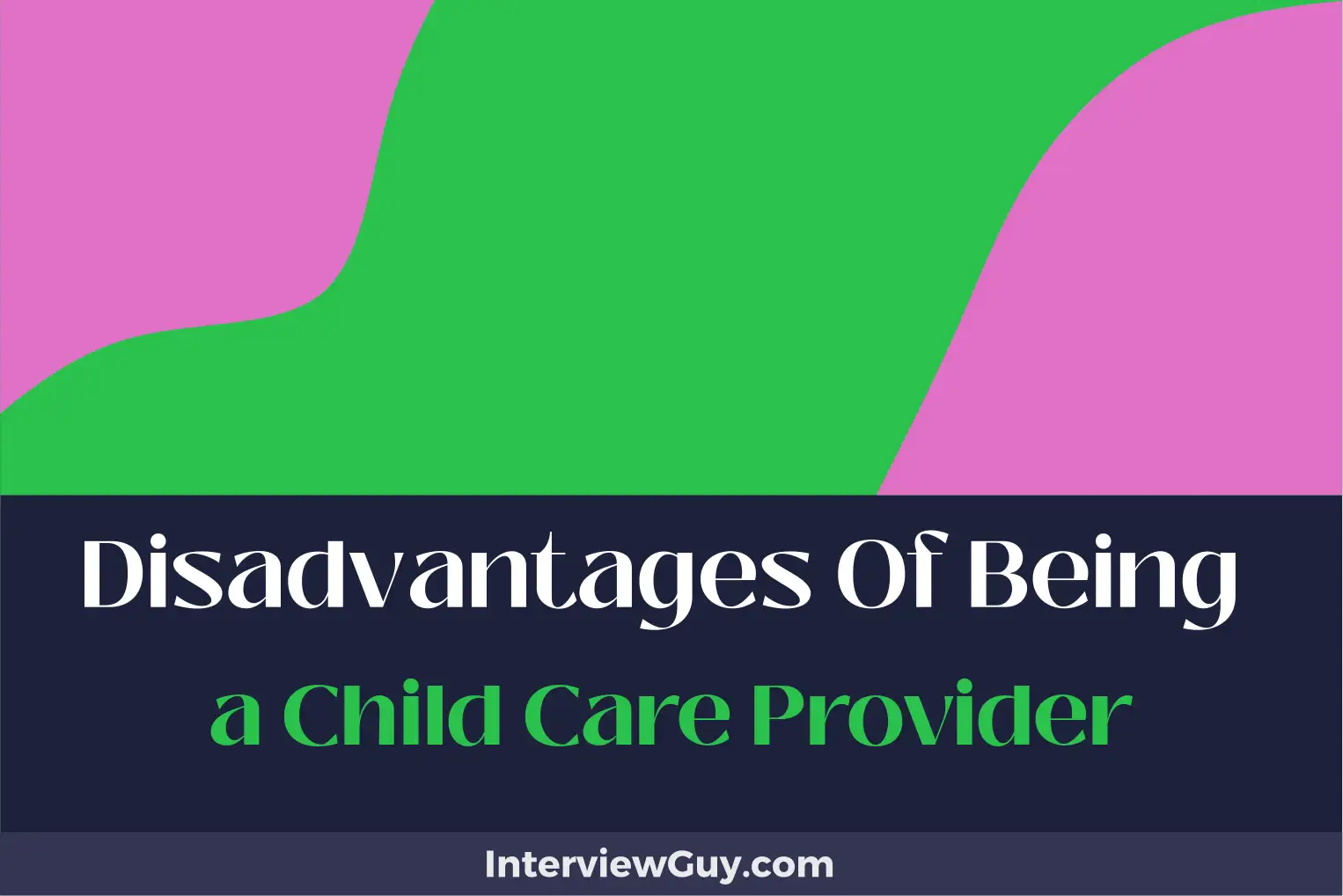 disadvantages of being a child care provider