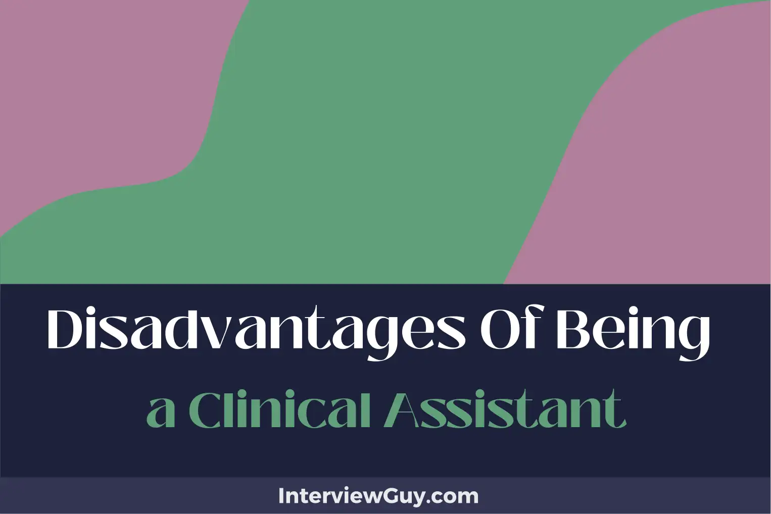 disadvantages of being a clinical assistant