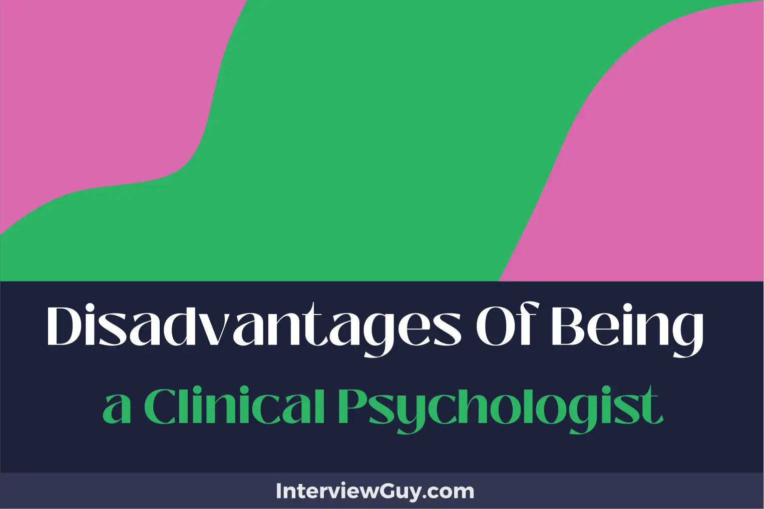 disadvantages of being a clinical psychologist
