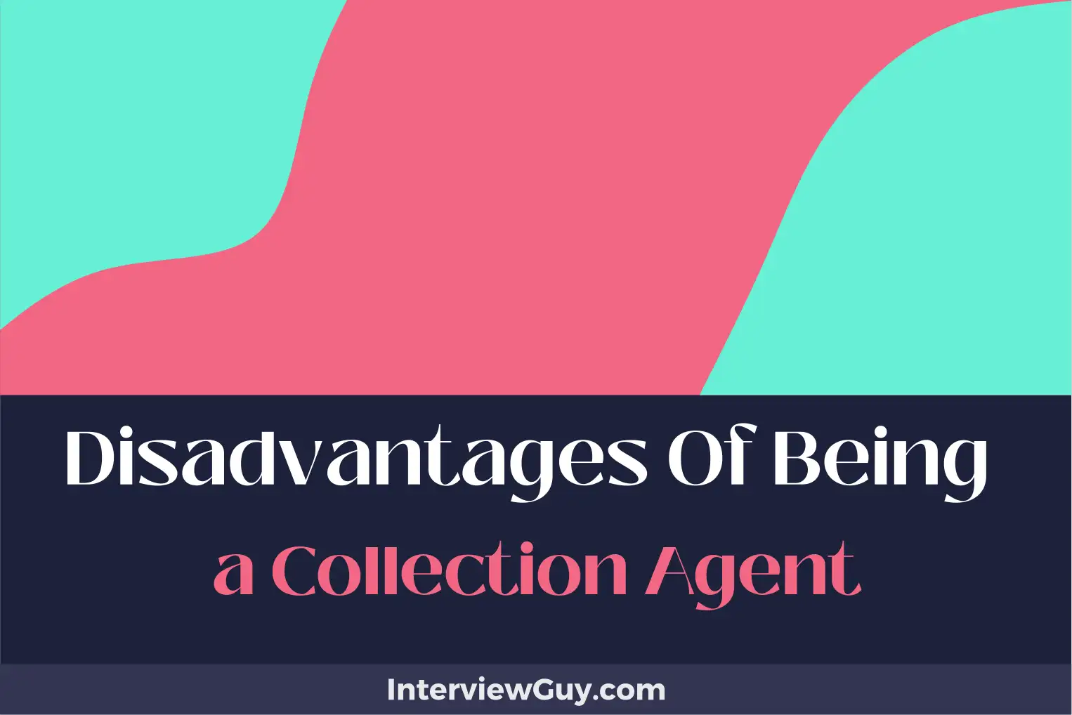 disadvantages of being a collection agent