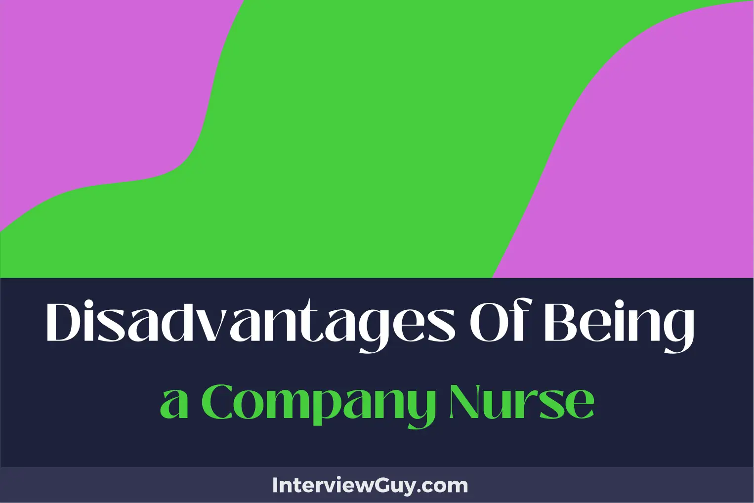 disadvantages of being a company nurse