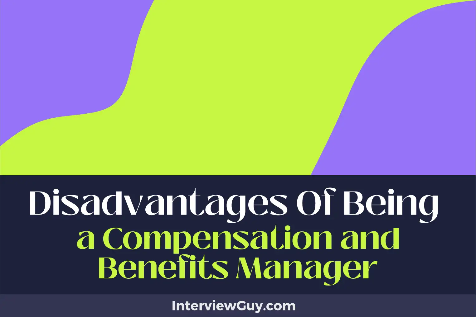 disadvantages of being a compensation and benefits manager