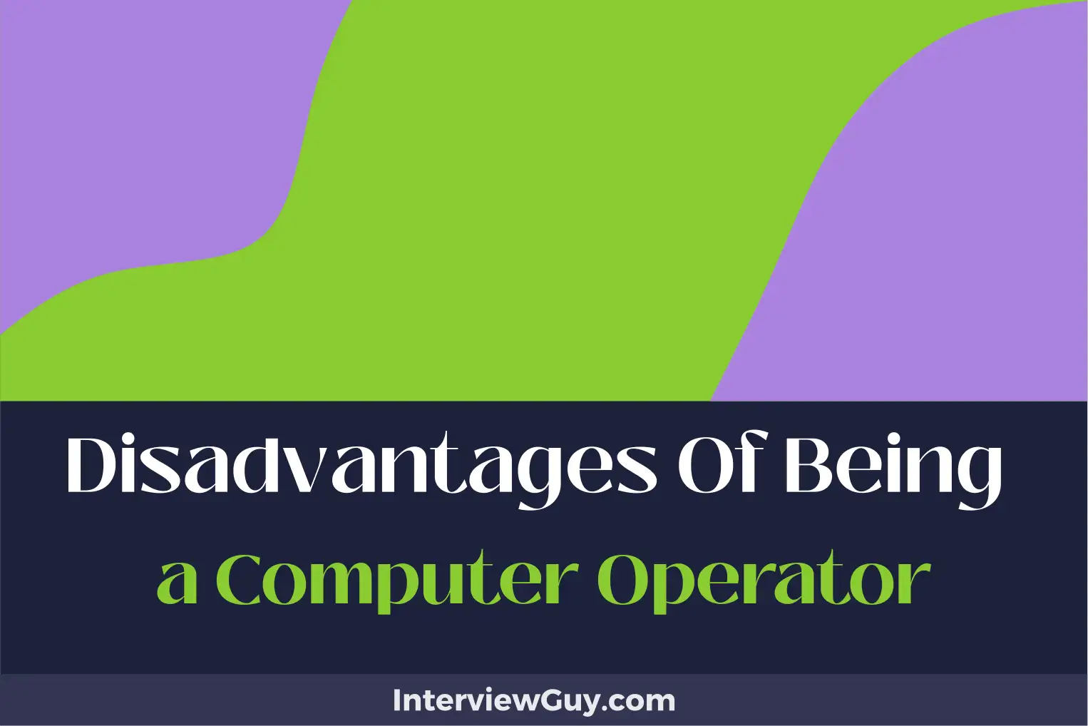 disadvantages of being a computer operator
