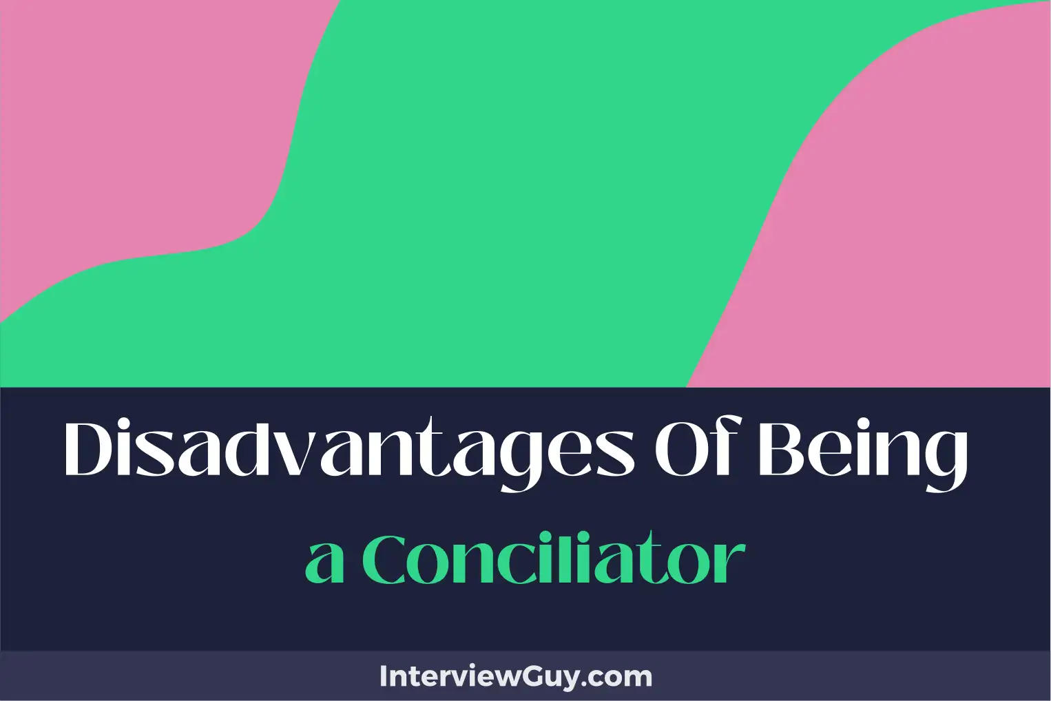 disadvantages of being a conciliator