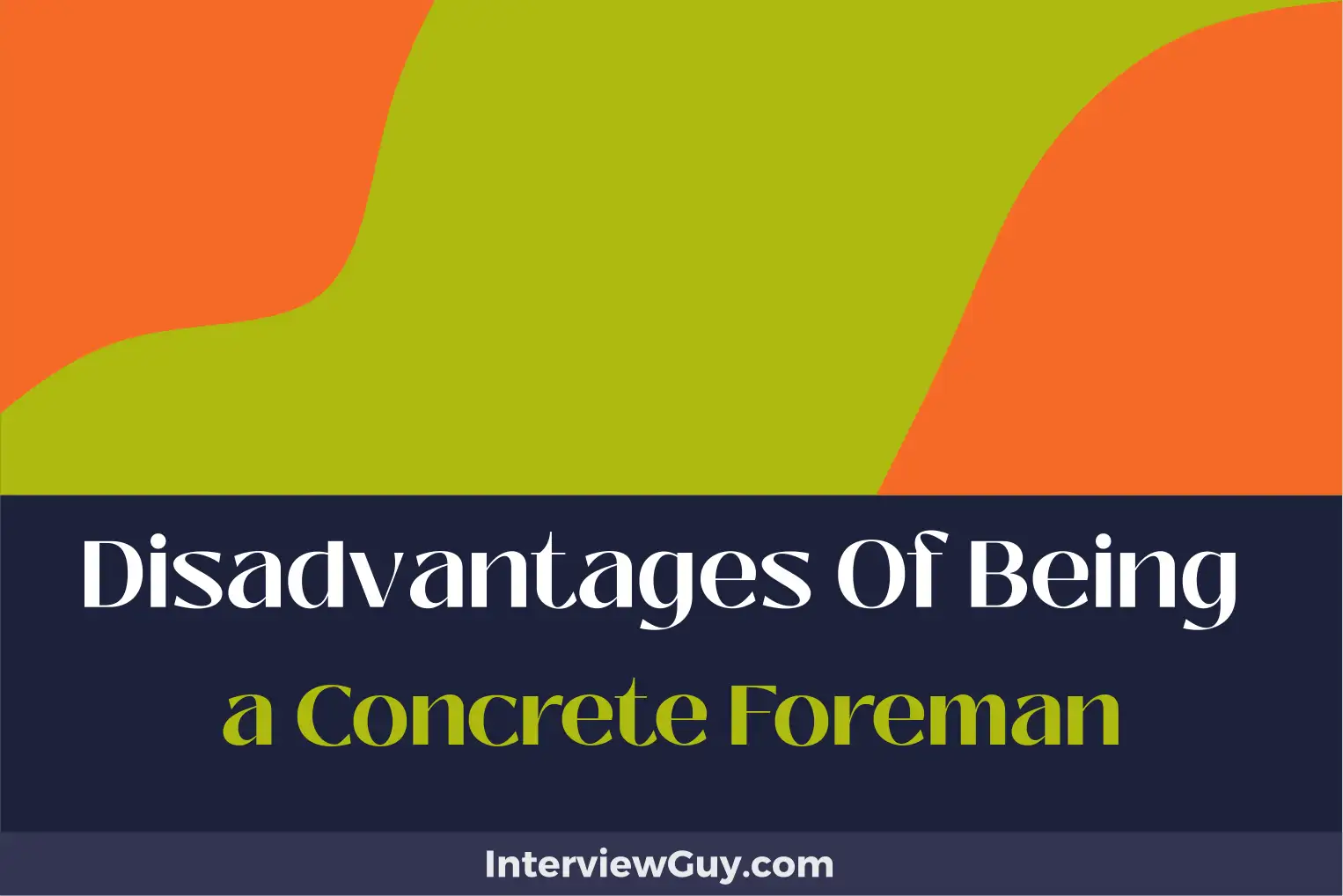 disadvantages of being a concrete foreman