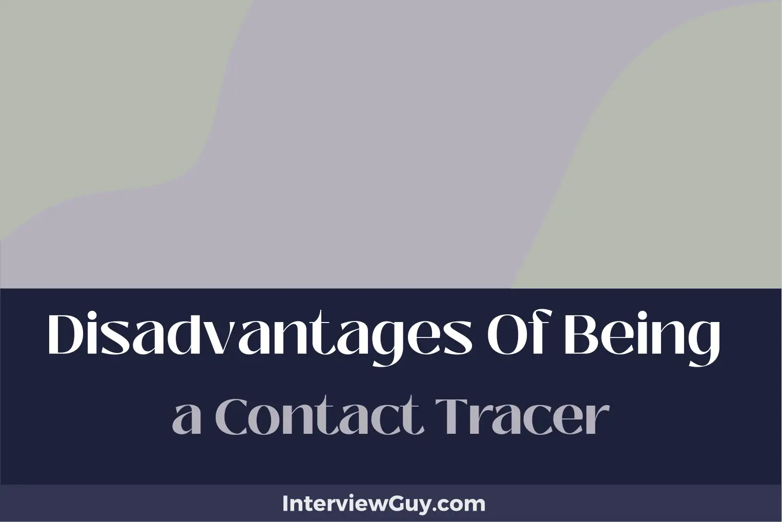 disadvantages of being a contact tracer