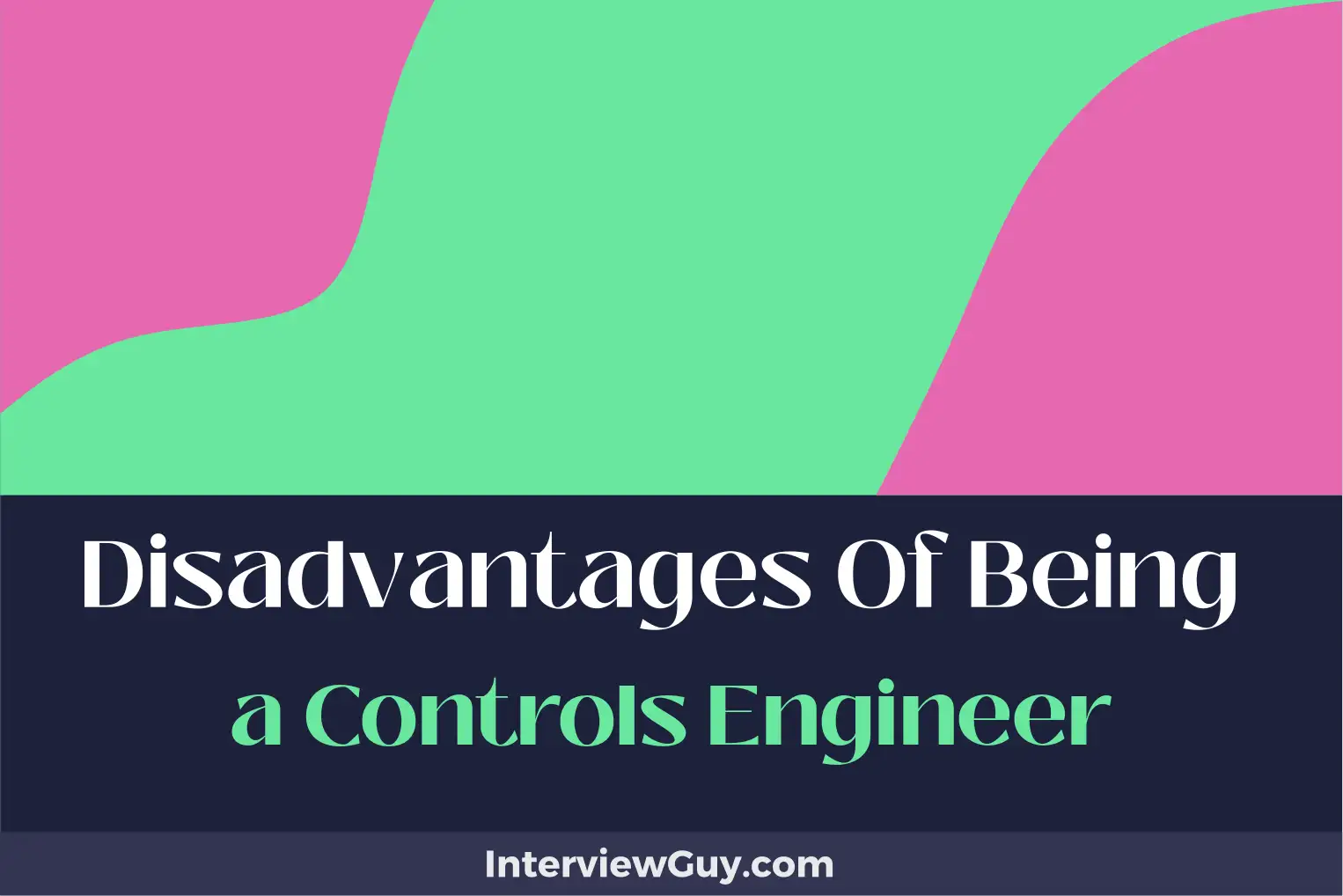 disadvantages of being a controls engineer