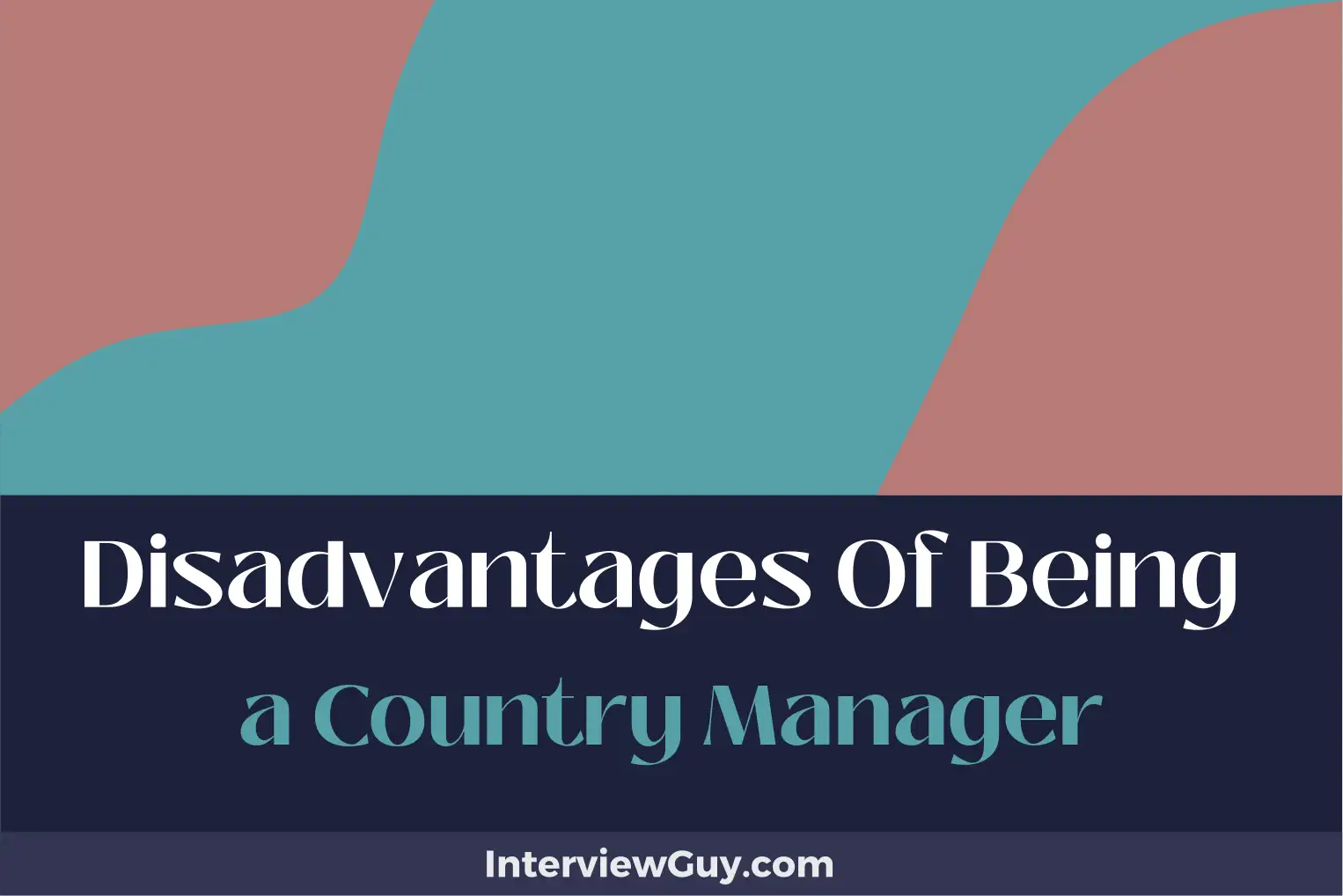 disadvantages of being a country manager