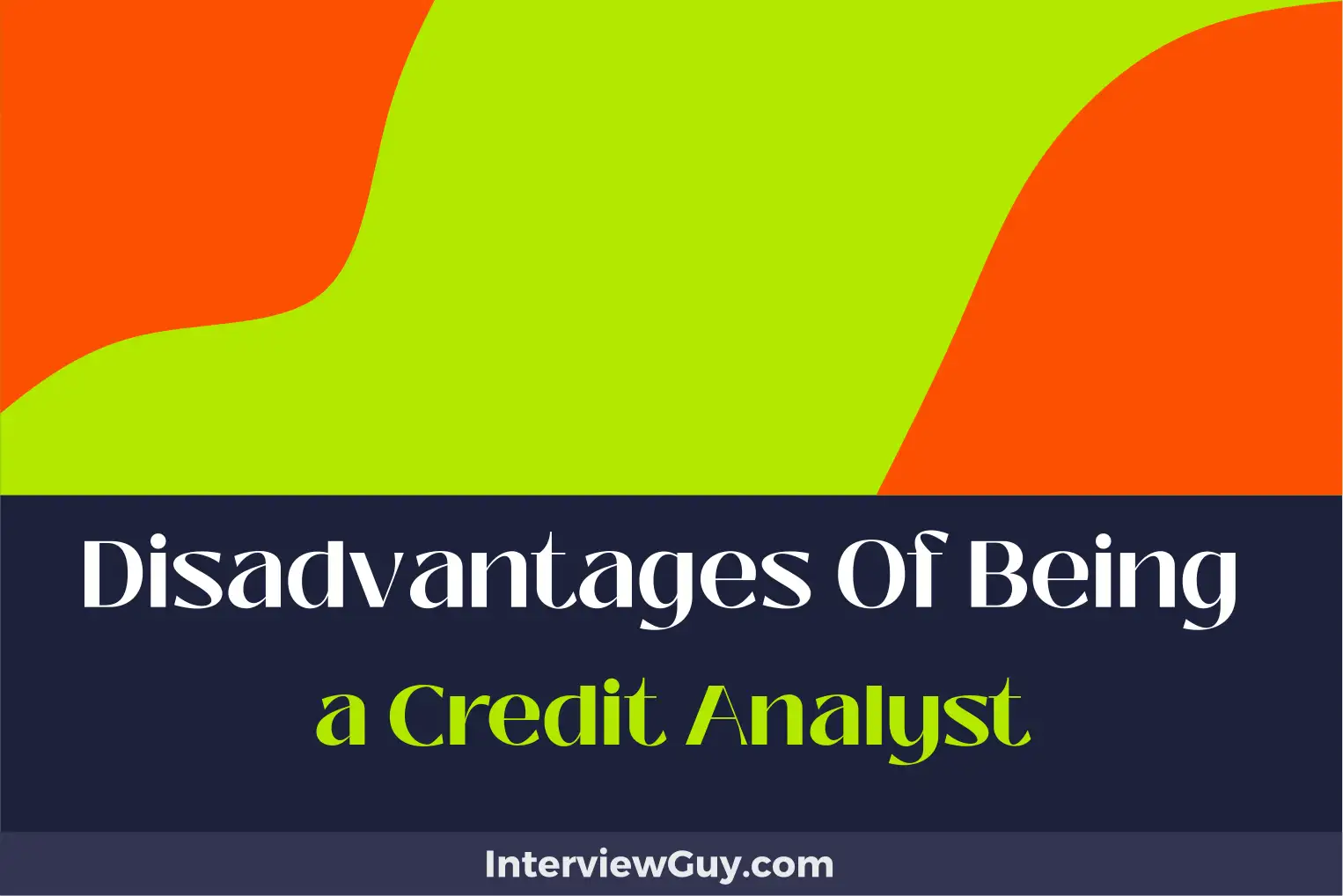 disadvantages of being a credit analyst