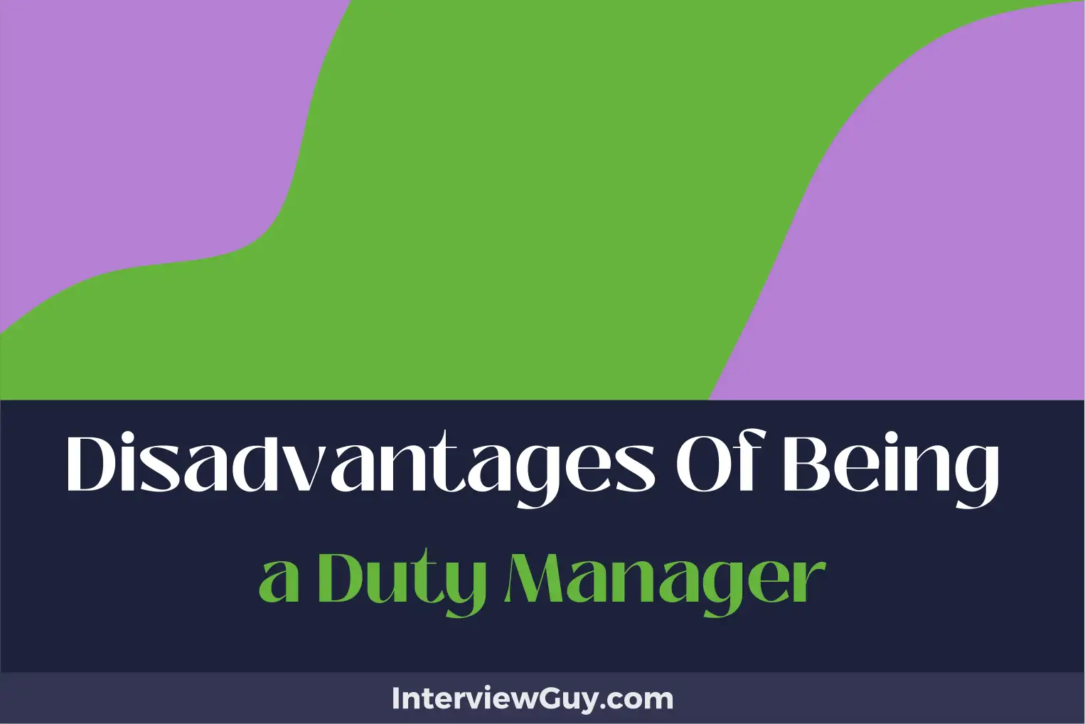 disadvantages of being a duty manager
