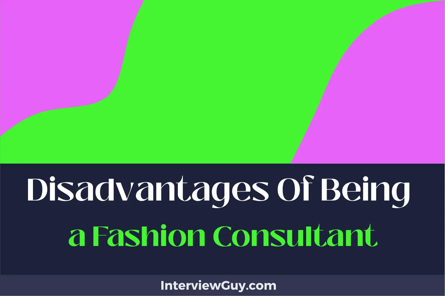 disadvantages of being a fashion consultant