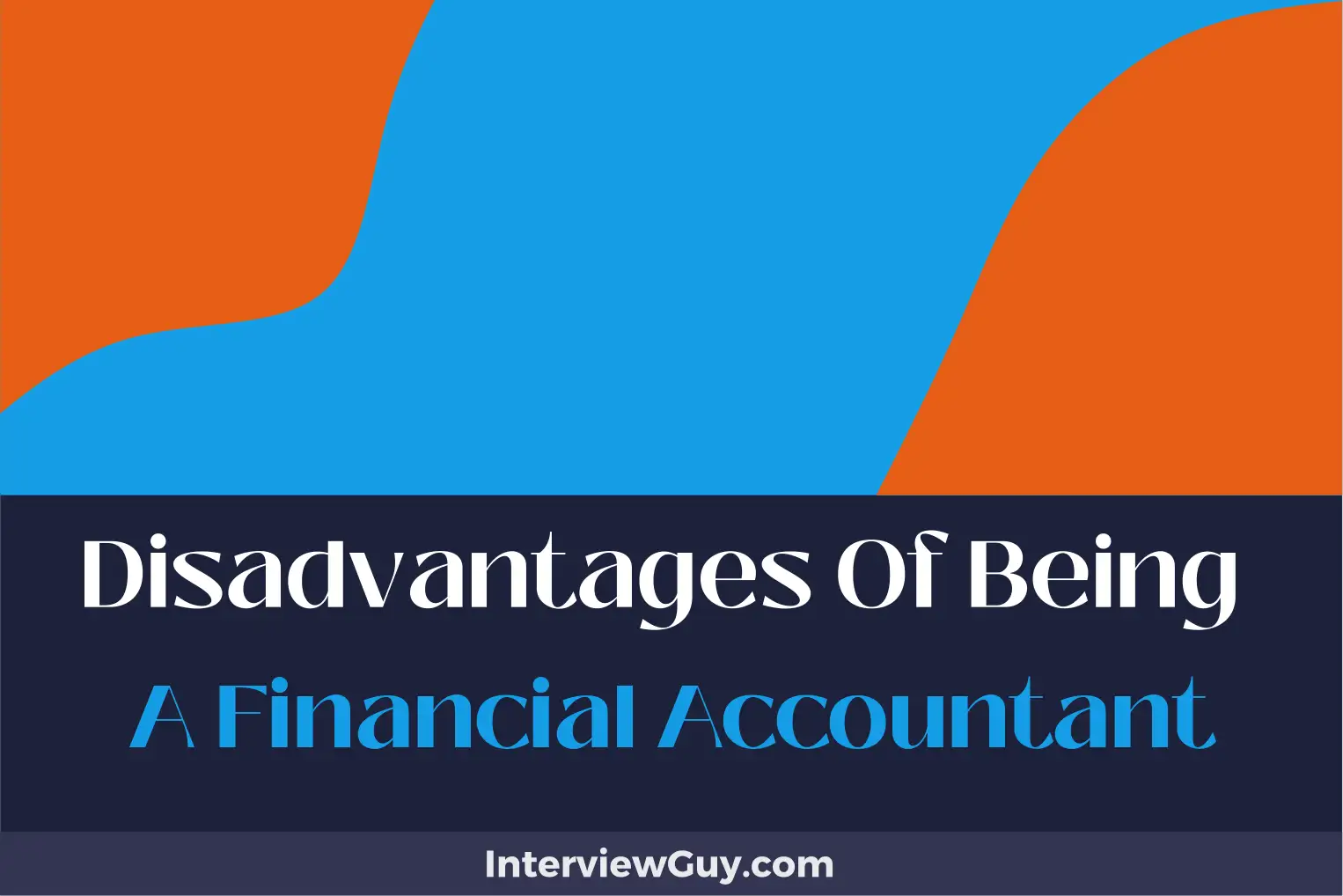 disadvantages of being a financial accountant