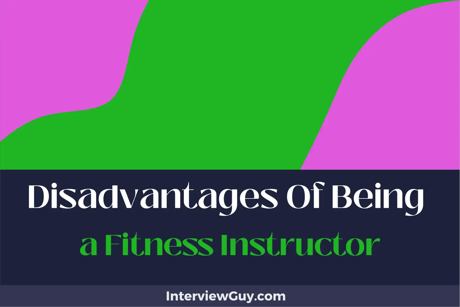 disadvantages of being a fitness instructor