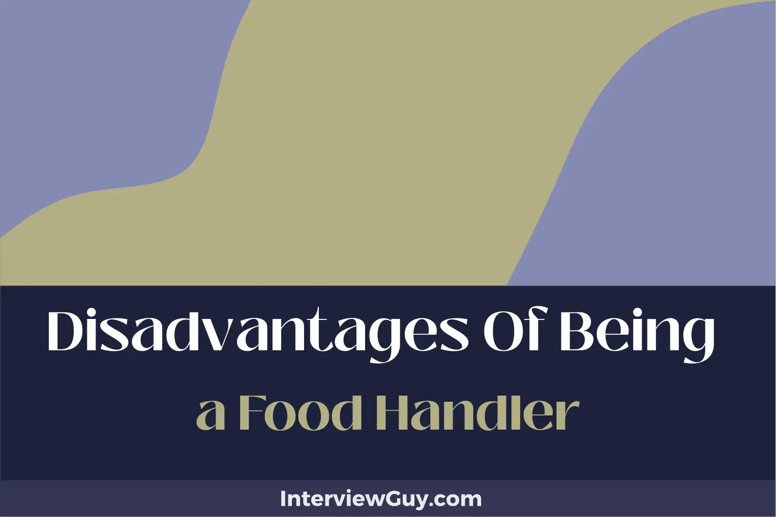 disadvantages of being a food handler