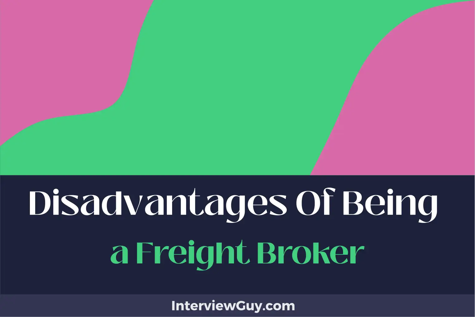 disadvantages of being a freight broker