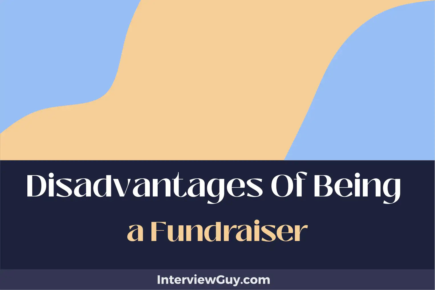 disadvantages of being a fundraiser
