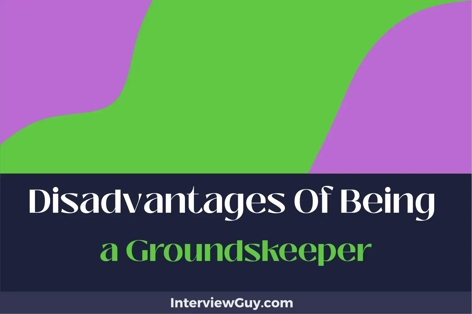 disadvantages of being a groundskeeper