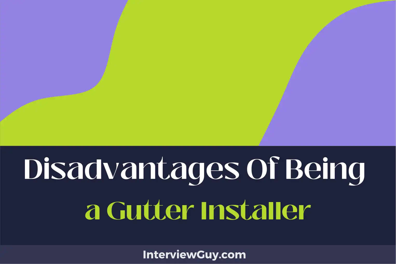 disadvantages of being a gutter installer