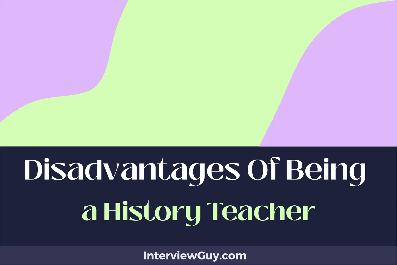 disadvantages of being a history teacher