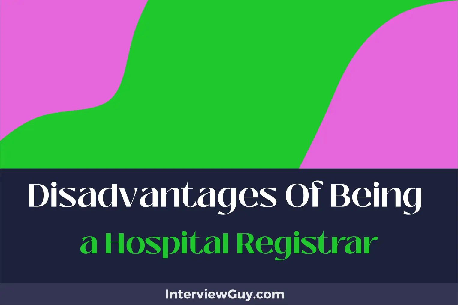 disadvantages of being a hospital registrar