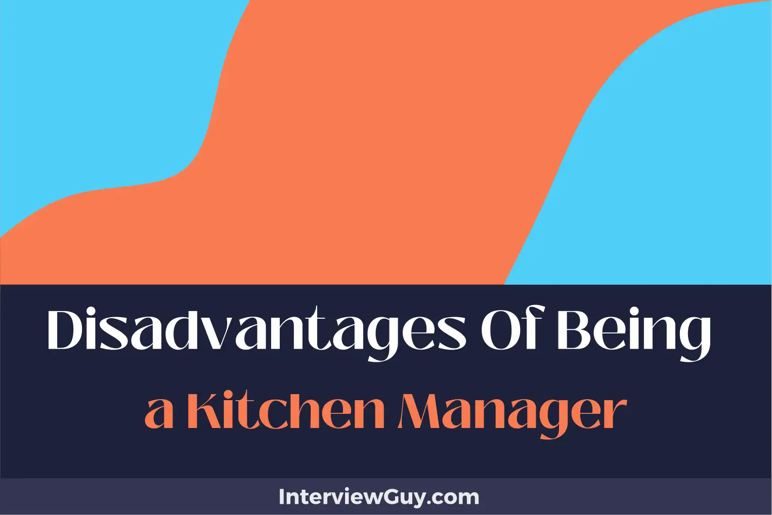 disadvantages of being a kitchen manager
