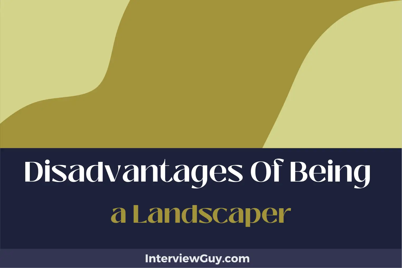 disadvantages of being a landscaper