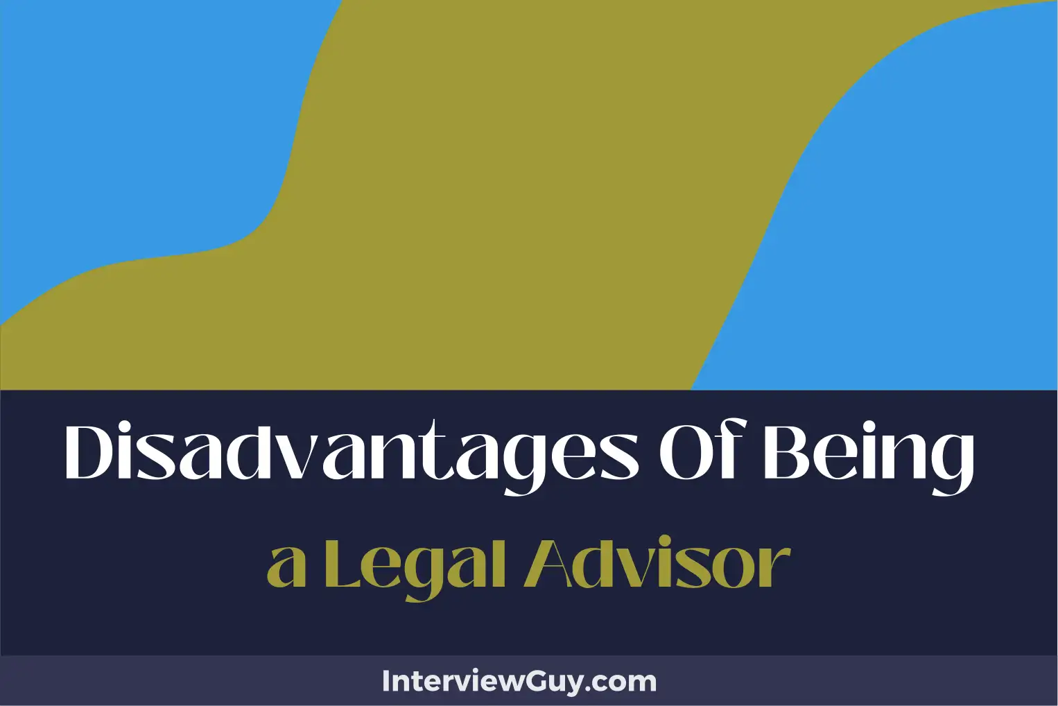 disadvantages of being a legal advisor