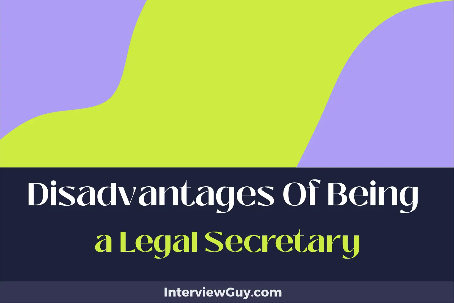 disadvantages of being a legal secretary