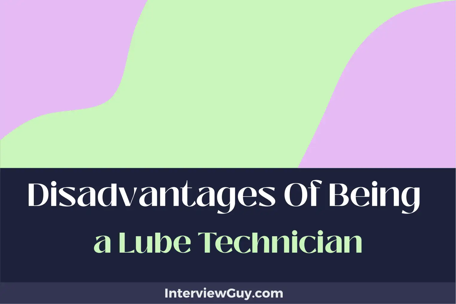disadvantages of being a lube technician