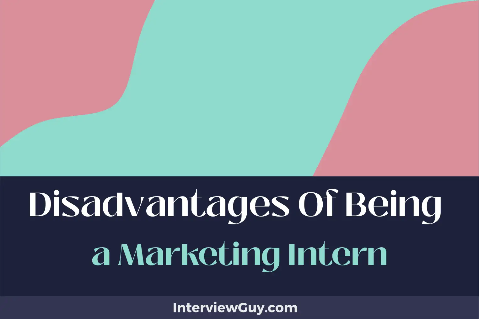 disadvantages of being a marketing intern