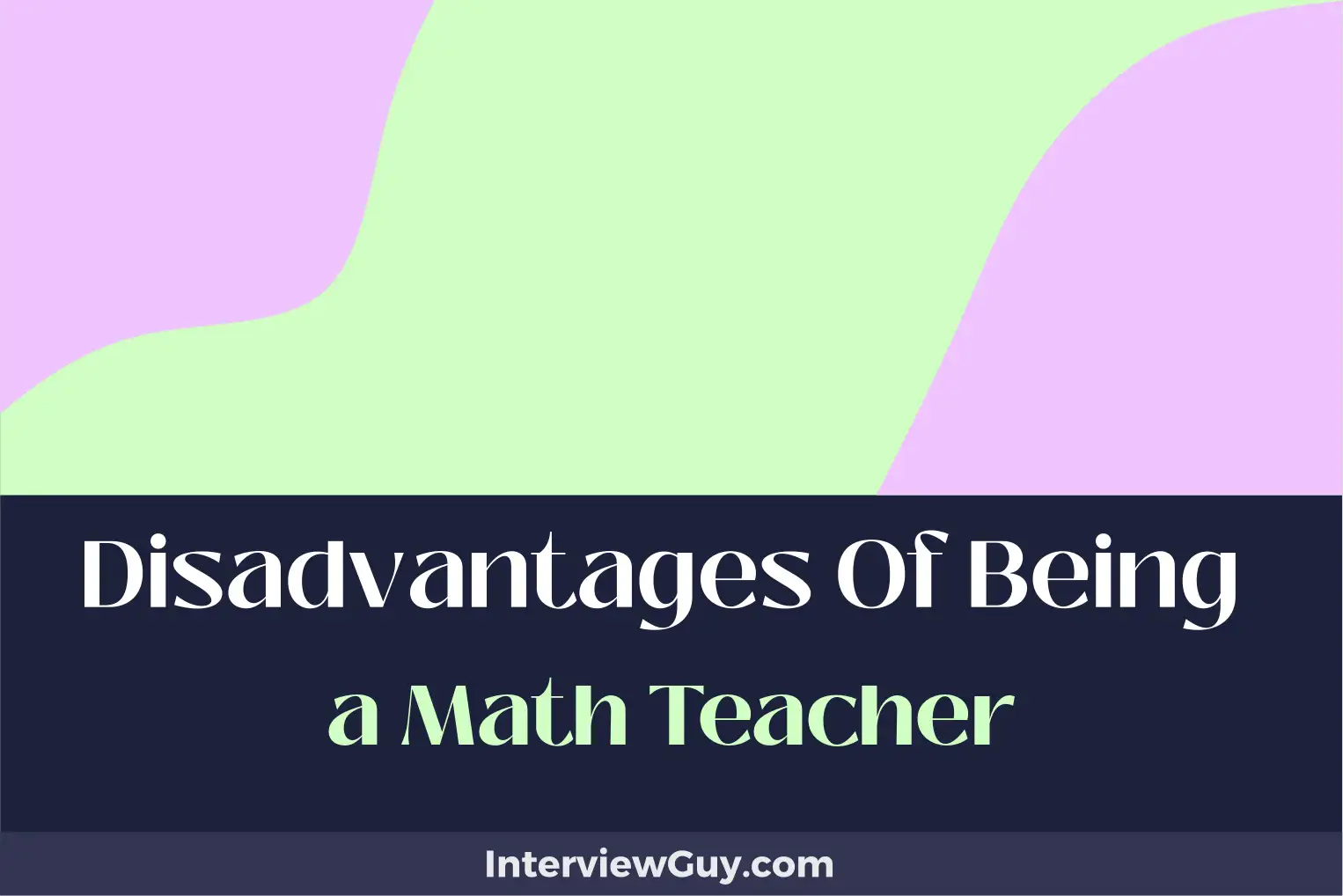 disadvantages of being a math teacher