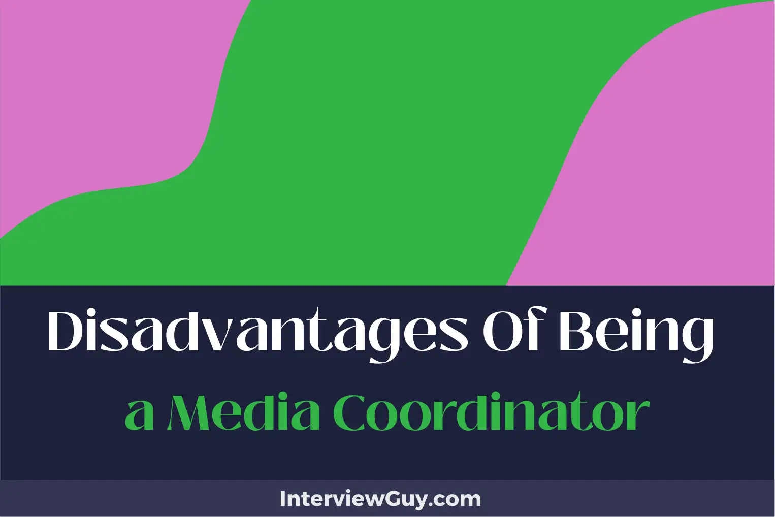 disadvantages of being a media coordinator