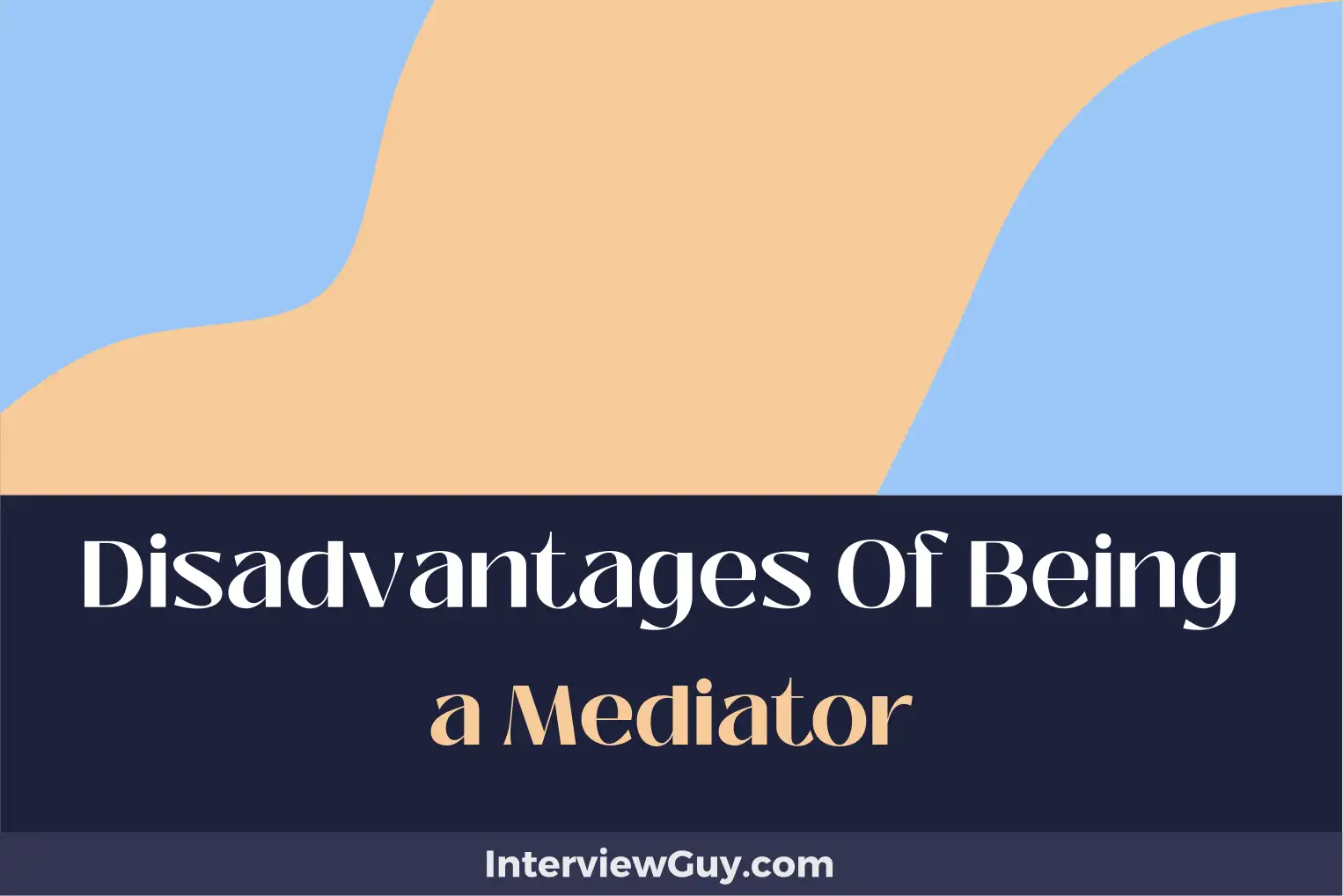 disadvantages of being a mediator