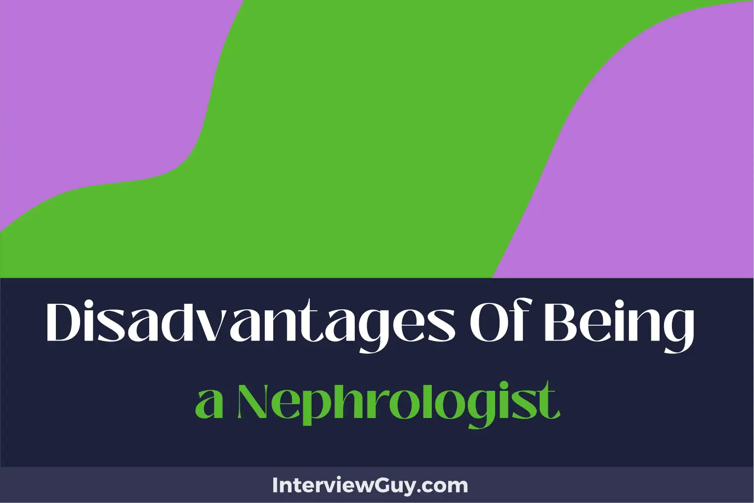 disadvantages of being a nephrologist