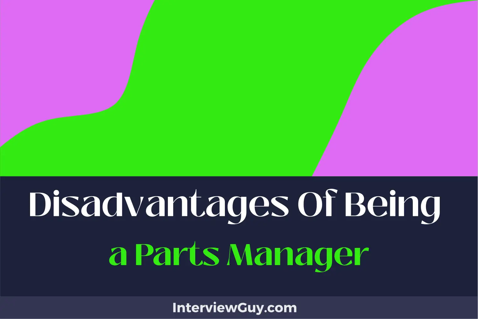 disadvantages of being a parts manager