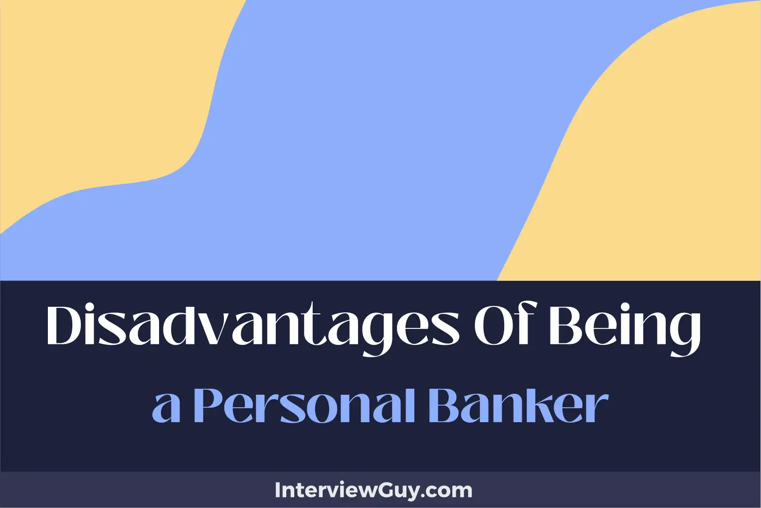 disadvantages of being a personal banker