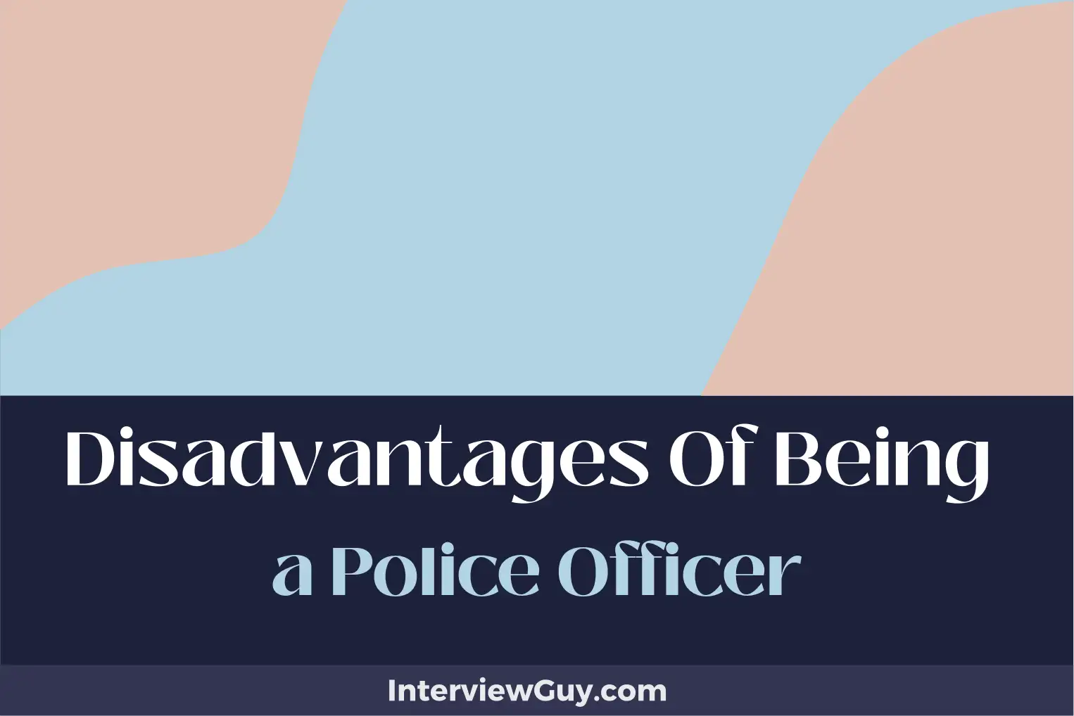 disadvantages of being a police officer