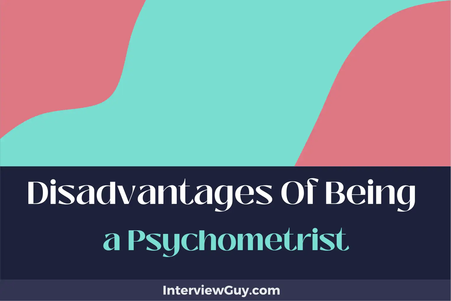 disadvantages of being a psychometrist