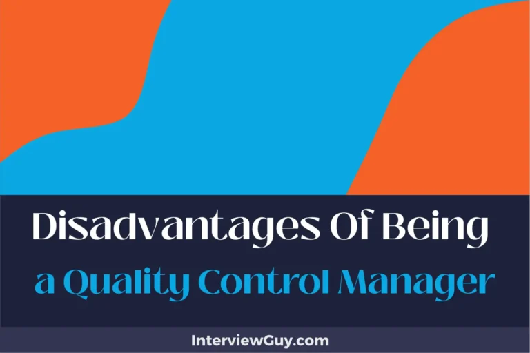 30 Disadvantages of Being a Quality Control Manager (The Blame Game!)