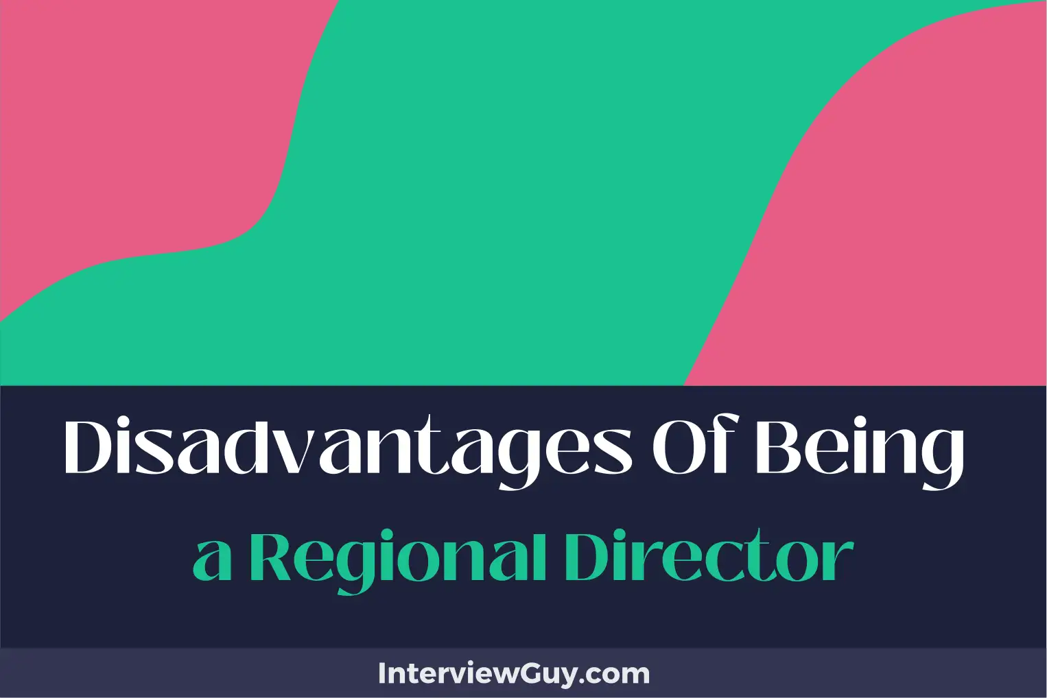 disadvantages of being a regional director