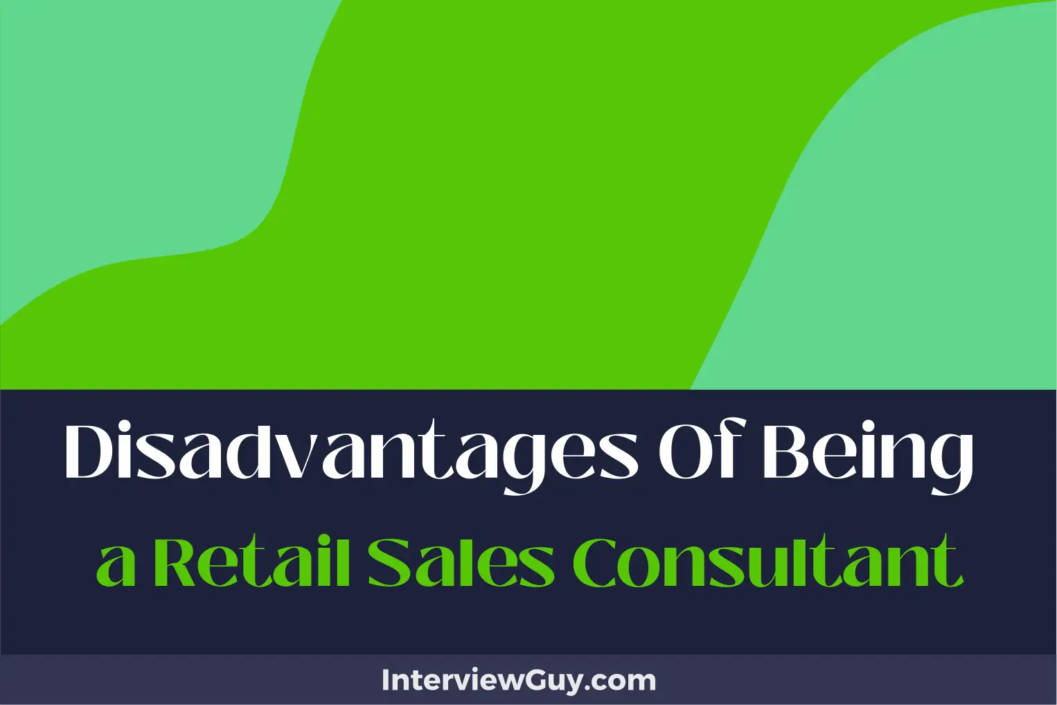 disadvantages of being a retail sales consultant
