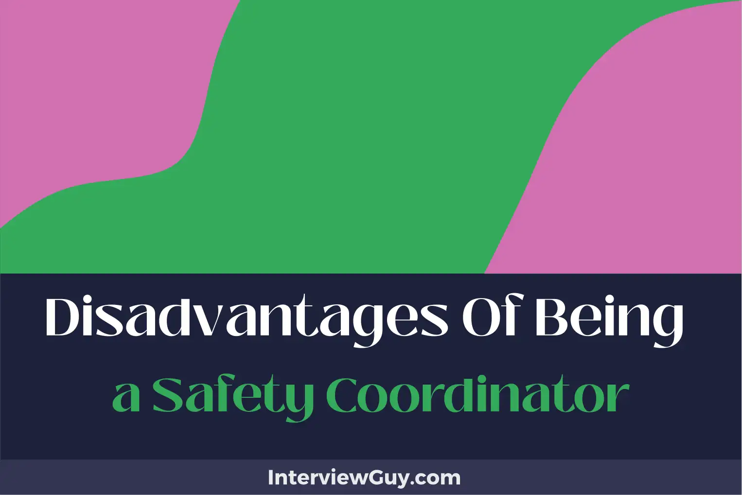 disadvantages of being a safety coordinator