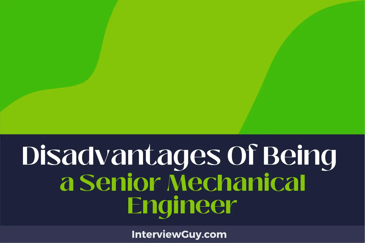 disadvantages of being a senior mechanical engineer