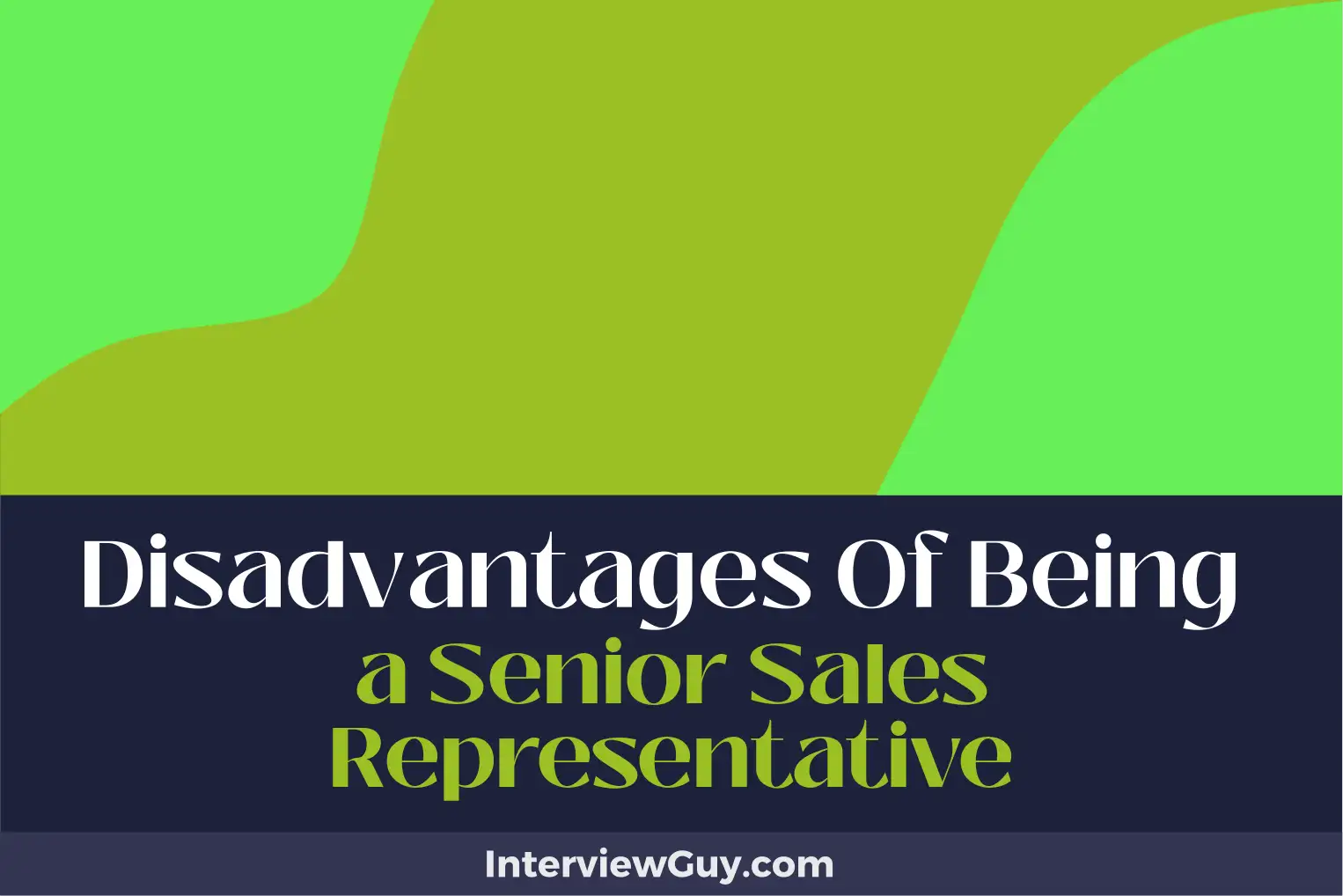 disadvantages of being a senior sales representative