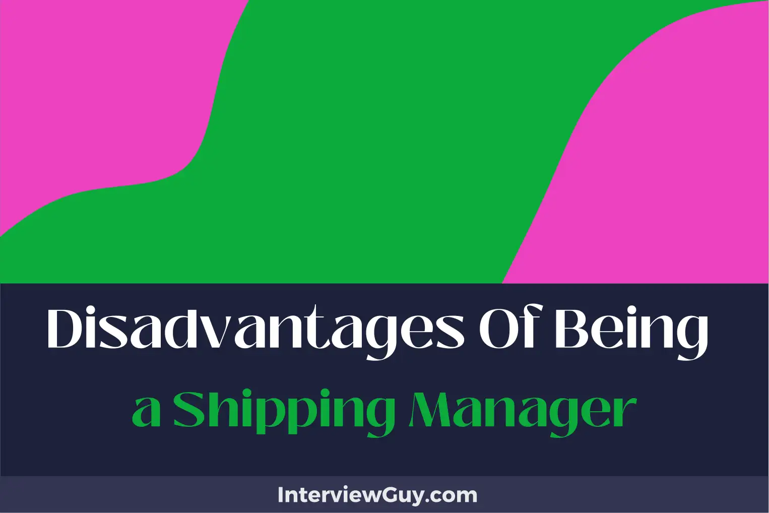 disadvantages of being a shipping manager