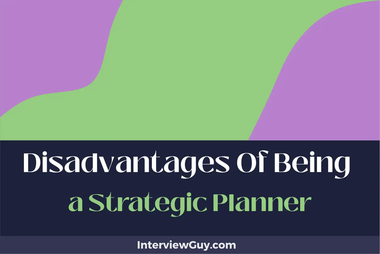disadvantages of being a strategic planner