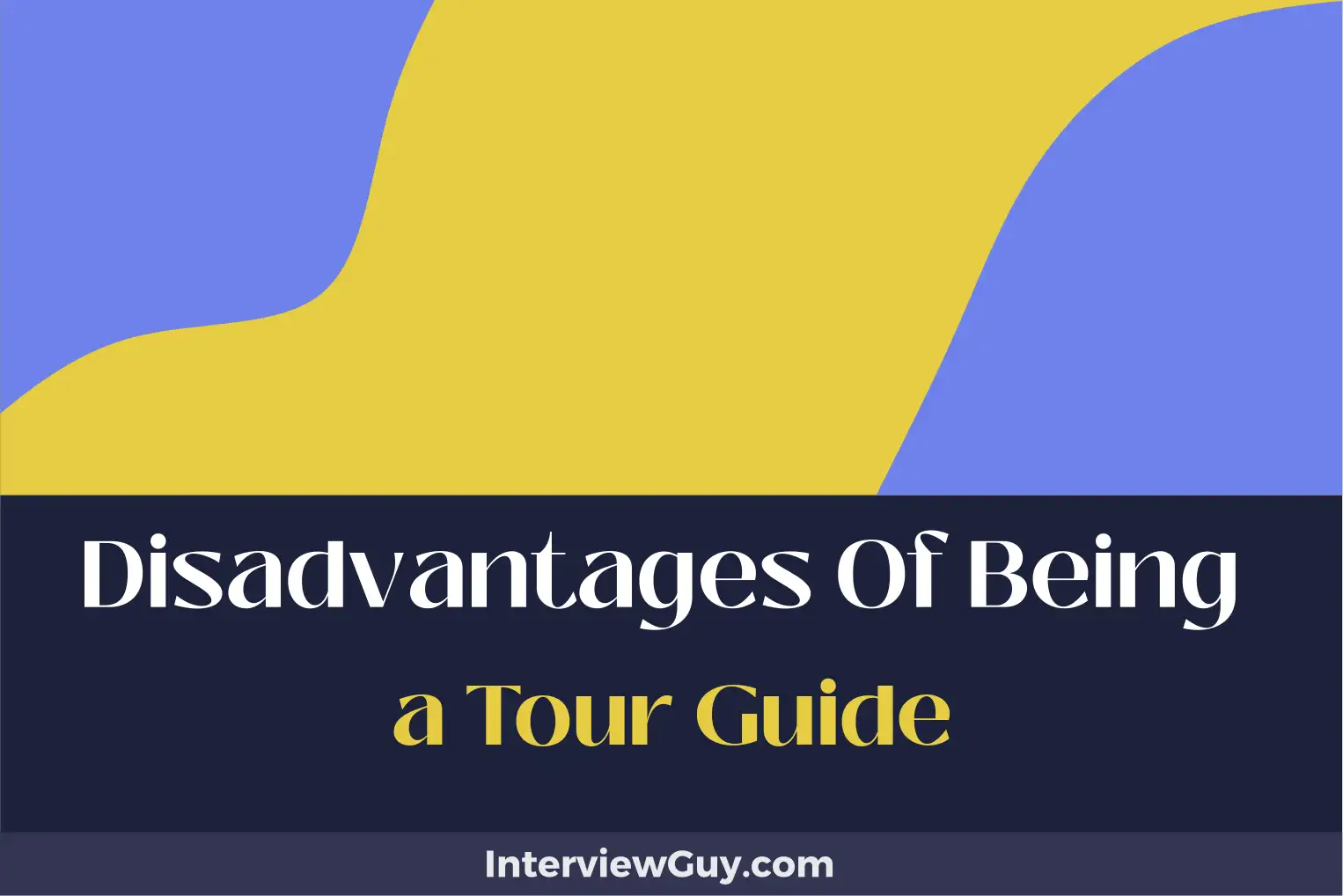 disadvantages of being a tour guide