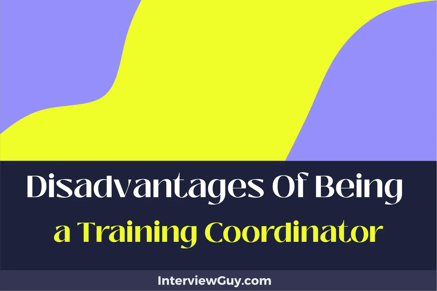 disadvantages of being a training coordinator