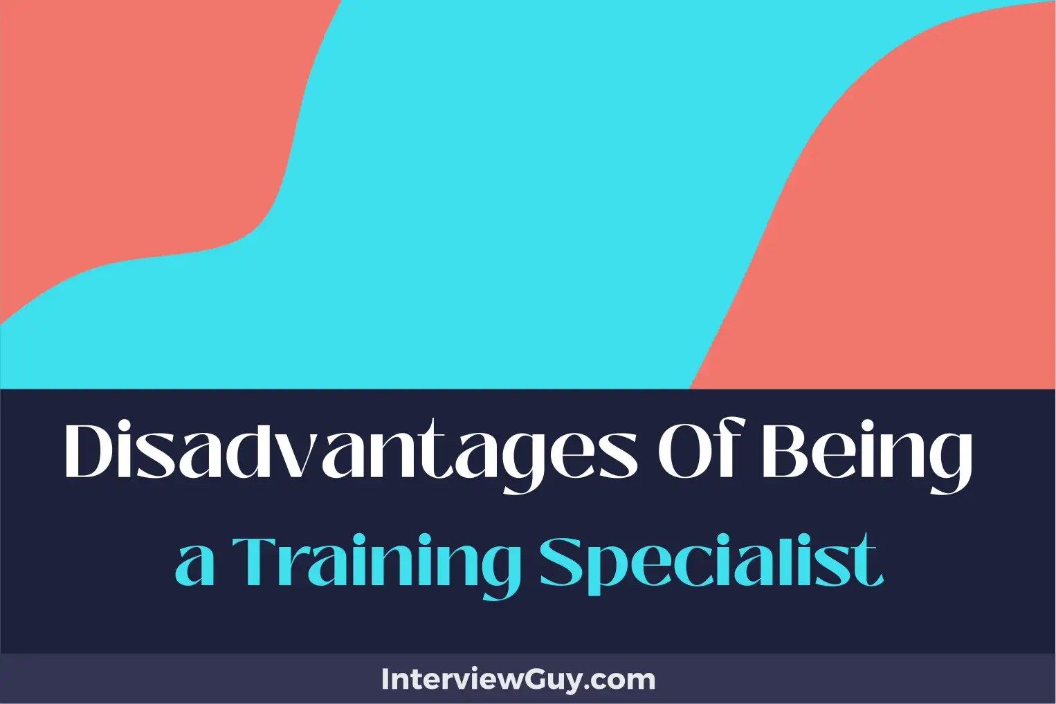 disadvantages of being a training specialist