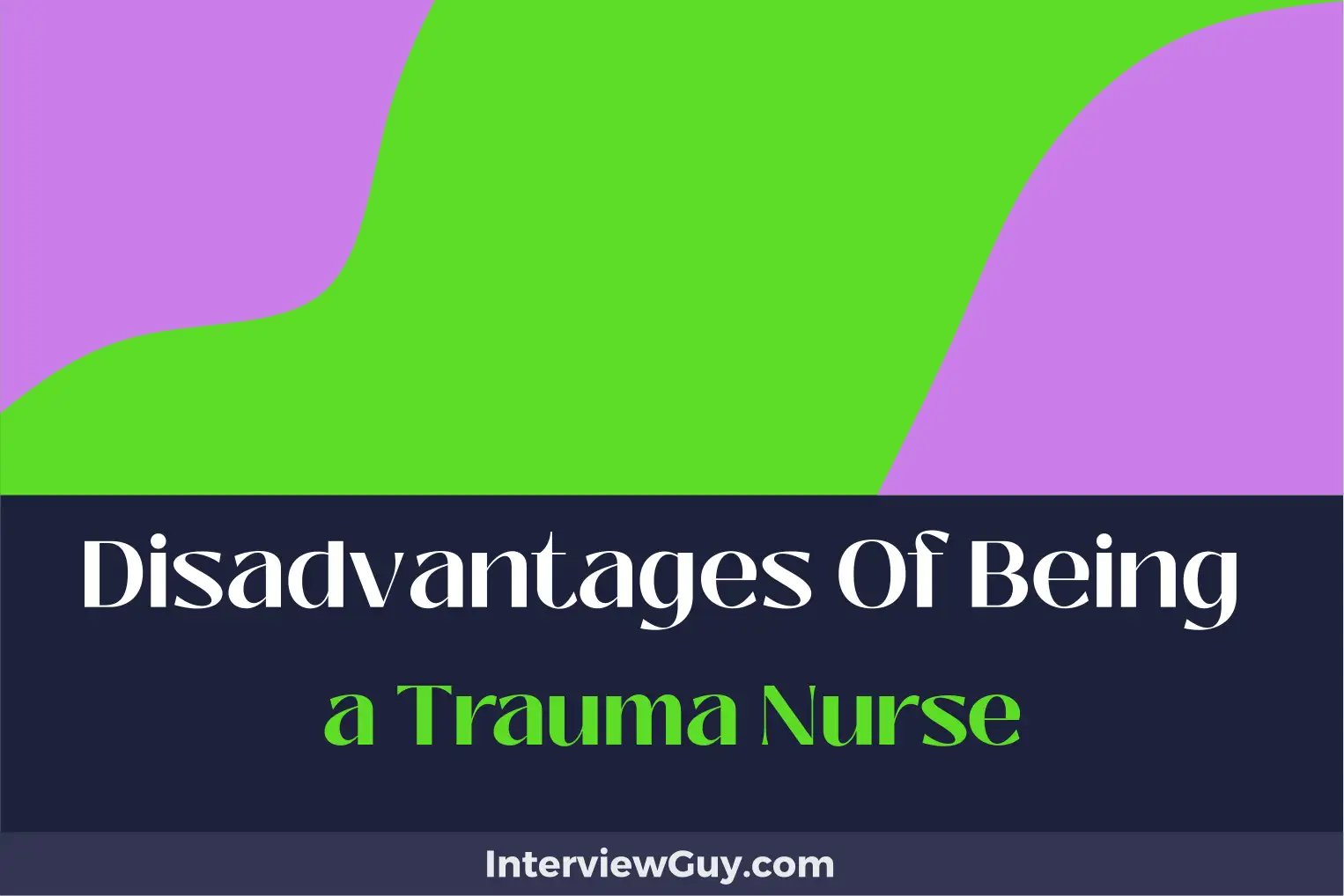 disadvantages of being a trauma nurse